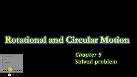 Rotational and circular Motion chapter 5 ist year physics numerical solution part A