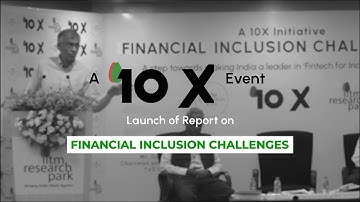 Financial Inclusion Challenges - A 10X Event