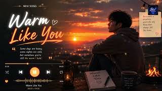 Warm Like You - Blue Lyrics Official (Juatin)