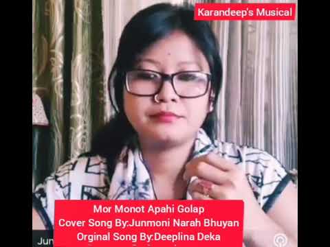 Mur monot apahi gulap:Cover song by:Junmoni Narah Bhuyan:Original song by:Deeplina Deka.