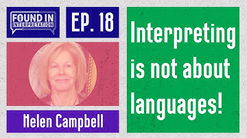 Ep. 18 - Helen Campbell: The Legendary Interpreter on Life, Legacy, and the Future of Our Craft