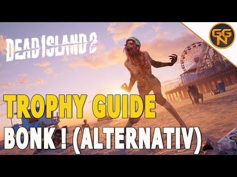 Dead Island 2: Guide - Kampfherausforderung Bonk ! - Alternative - So schafft es JEDER