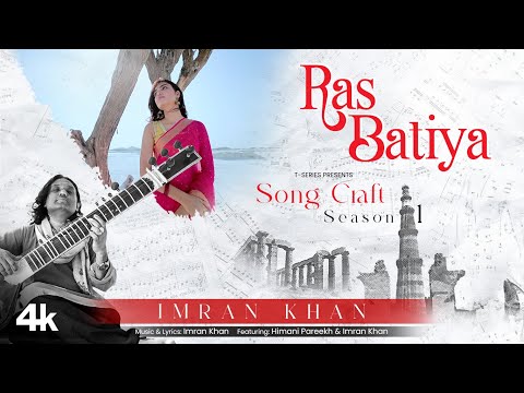 Ras Batiya (Video): Imran Khan, Himani Pareekh | Song Craft Season 1 | T-Series