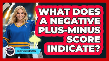 What Does a Negative Plus-Minus Score Indicate?