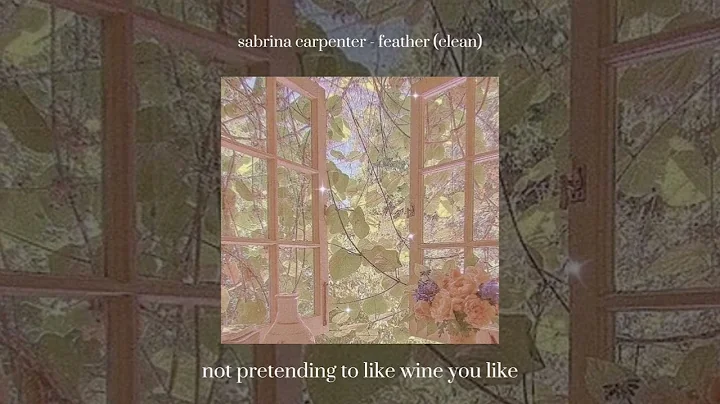 sabrina carpenter - feather [sped up :: clean]