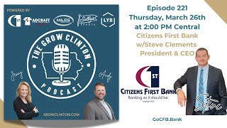 GCP221 - Banking As It Should Be! w/Steve Clements of Citizens First Bank