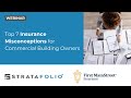 Top 7 Insurance Misconceptions for Commercial Building Owners - Webinar