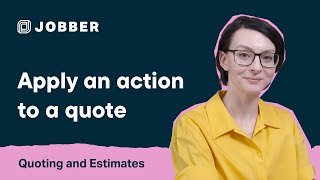 apply an action to a quote | quoting and estimates