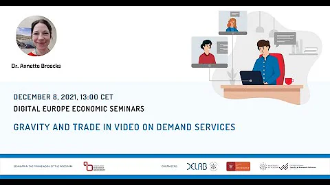 DEEcon Seminars: Gravity and trade in video on demand services, Dr. Annette Broocks