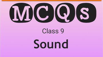 NCERT Class 9 Physics Chapter 5(Science Chapter 12) Sound-MCQs with solutions