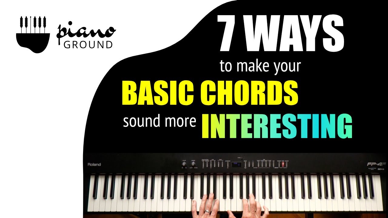 7 Ways to Make Your Chords Sound More Interesting (tips for piano beginners)