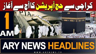 Ary News 1 Am Headlines 9Th May 2024 | Hajj Operation Start From Today