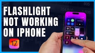 How To Fix Flashlight Not Working On iPhone After iOS 17 Update? (Fixed Perfectly)