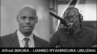 Alfred BIRURA - IJAMBO RYAHINDURA UBUZIMA EP900