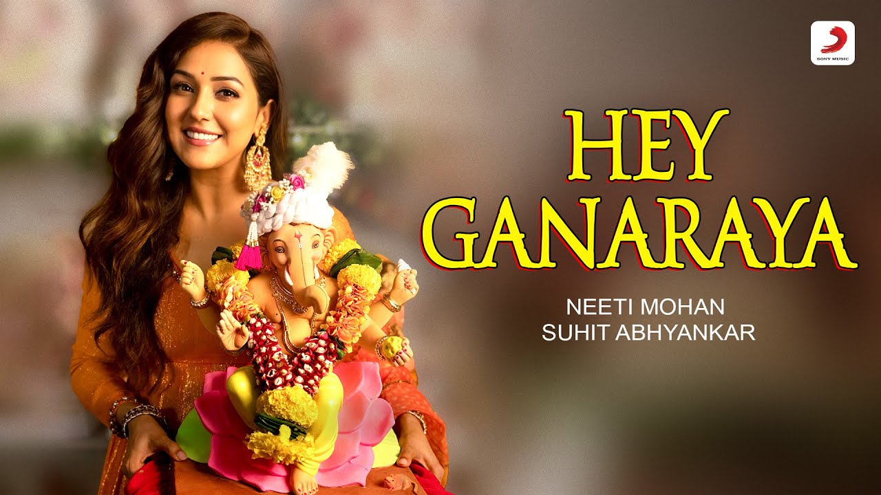 Hey Ganaraya   Official Music Video  Neeti Mohan Suhit Abhyankar  Ganpati Bappa Morya 