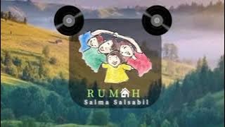 Rumah - Salma Salsabil (Speedup)