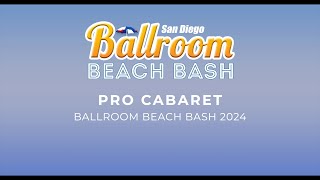 Pro Cabaret ~ Ballroom Beach Bash 2024