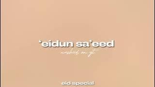 Maher Zain - Eidun saeed || sped up | vocals only ||