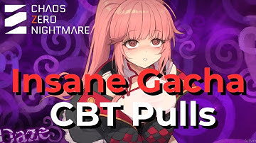 【CBT】Chaos Zero Nightmare - Gacha Pulls