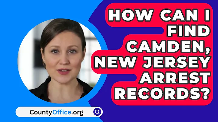 How Can I Find Camden, New Jersey Arrest Records? - CountyOffice.org