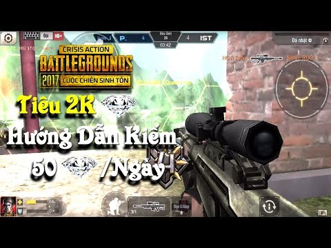 Tập Kích/Crisis Action || Tiêu 2k Kim Cương Và Hướng Dẫn Kiếm 50KC Mỗi Ngày