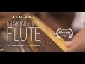 Making the Flute