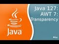 Урок по Java 127: AWT 7: Transparency - прозрачность фигур