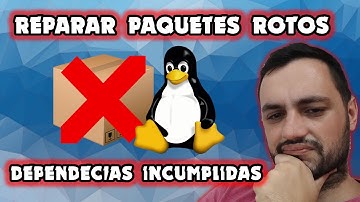 COMO REPARAR PAQUETES ROTOS Y DEPENDENCIAS INCUMPLIDAS | LINUX (DEBIAN/UBUNTU/HUAYRA)