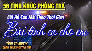 56 Tình Khúc Phòng Trà Tuyển Chọn HAY NHẤT THÁNG 6/2025➤Nhạc Vàng Xưa Bất Hủ CHẤT CHỨA ĐẦY TÂM TRẠNG