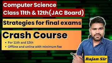 Strategies for 12th and 11th final exam|Crash course |Computer Science| JAC Board|Rajan Sir computer