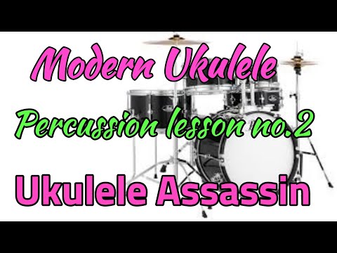 Ukulele Assassin percussion lesson 2 Modern ukulele techniques #ukulele @ukuleleassassin