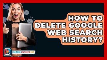 How To Delete Google Web Search History? - SearchEnginesHub.com