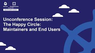 Celebrity Unconference Session: The Happy Circle: Maintainers and End Users Profile