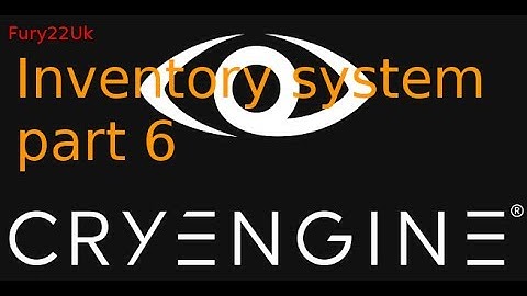 CRYENGINE *TUTORIAL* - RPG INVENTORY SYSTEM from scratch part 6
