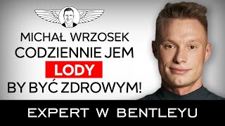 Co jeść, jak ćwiczyć i czego nie robić, by być zawsze zdrowym? Michał Wrzosek [Expert w Bentleyu]