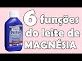 6 funções INCRÍVEIS do LEITE DE MAGNÉSIA! | Naju Perrone