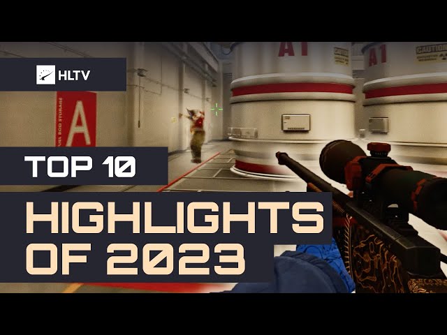 Top 10 highlights of 2023 - HLTV Fragmovie class=