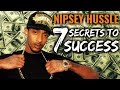 Nipsey Hussle - 7 Secrets To Success