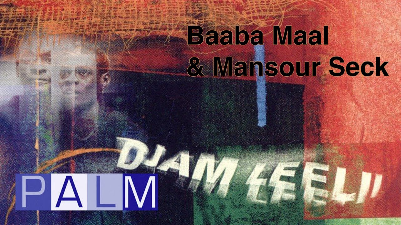 Baaba Maal  Mansour Seck Maacina Tooro