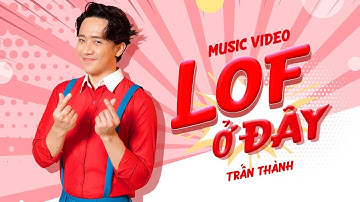 TRẤN THÀNH | LOVE Ở ĐÂY | OFFICIAL MUSIC VIDEO | NHẠC CHO NGÀY MỚI TÍCH CỰC