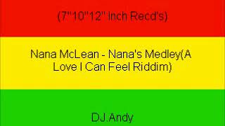 Nana McLean - Nana's Medley A Love I Can Feel (Riddim)