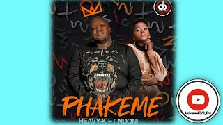 Heavy K - Phakeme feat. Ndoni( audio)