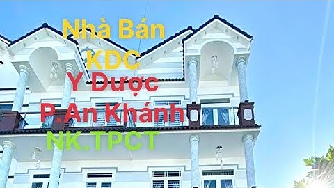 ( ĐB ) Nhà Bán KDC Đại Học Y Dược . P An Khánh . TPCT