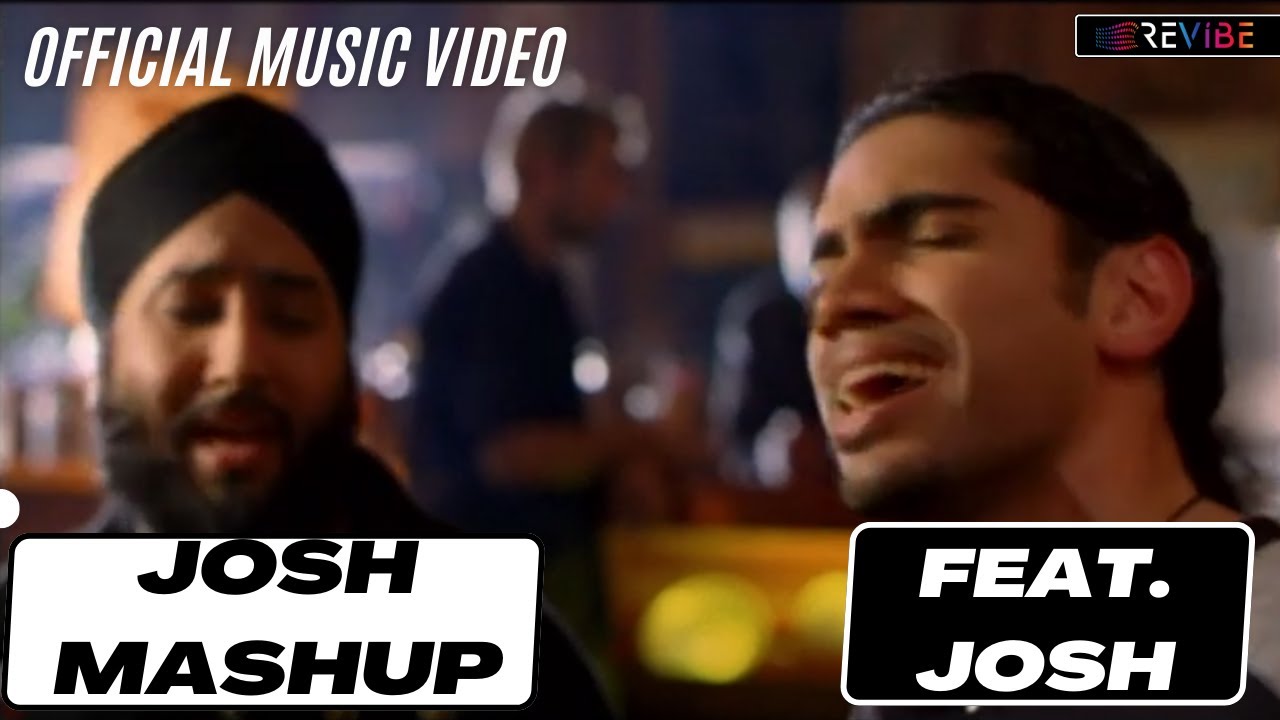 Josh  Josh Mashup Official Video  Punjabi Mashup Songs  Revibe