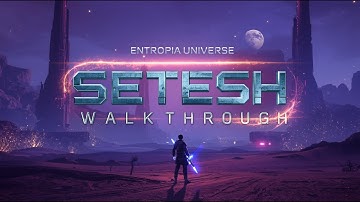 Entropia Universe: Setesh Walkthrough