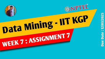 Data Mining Week 7 Assignment 7 IIT KGP | NPTEL ANSWERS 2025 | @SurajsTechnology