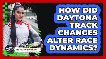 How Did Daytona Track Changes Alter Race Dynamics? - Pit Stop Chronicles