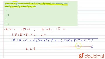 Let vec(a), vec(b), vec(c) are three unit vector such that vec(a)+vec(b)+vec(c) os also a unit v...