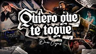 QUIERO QUE TE TOQUE - DANI CEJAS