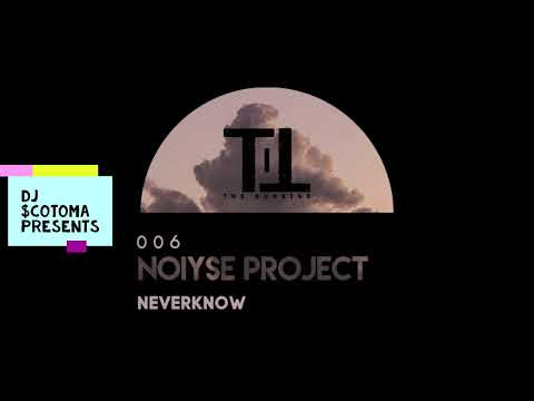 NOIYSE PROJECT - Neverknow (Original Mix)